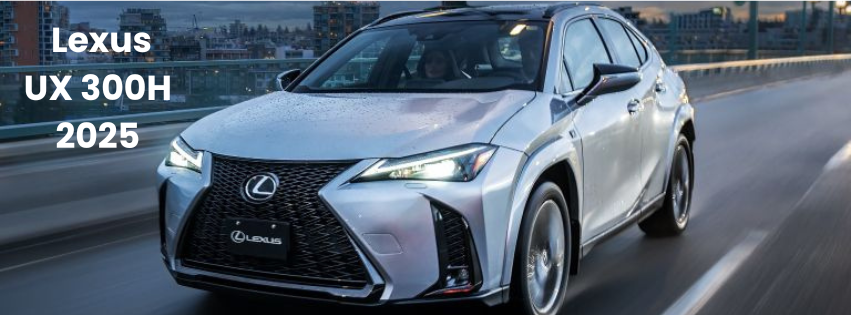 Tout ce que vous devez savoir sur le nouveau Lexus UX 300H 2025